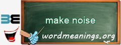 WordMeaning blackboard for make noise
